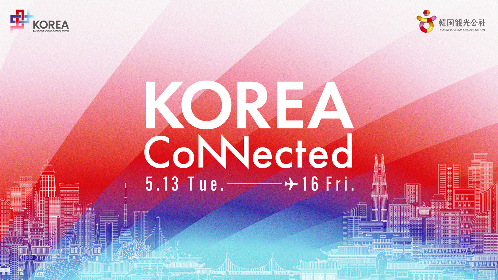 KOREA Connected 5.13 Mon.→5.16 Fri.